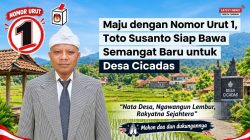 ​Maju dengan Nomor Urut 1, Toto Susanto Siap Bawa Semangat Baru untuk Desa Cicadas