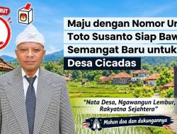 ​Maju dengan Nomor Urut 1, Toto Susanto Siap Bawa Semangat Baru untuk Desa Cicadas